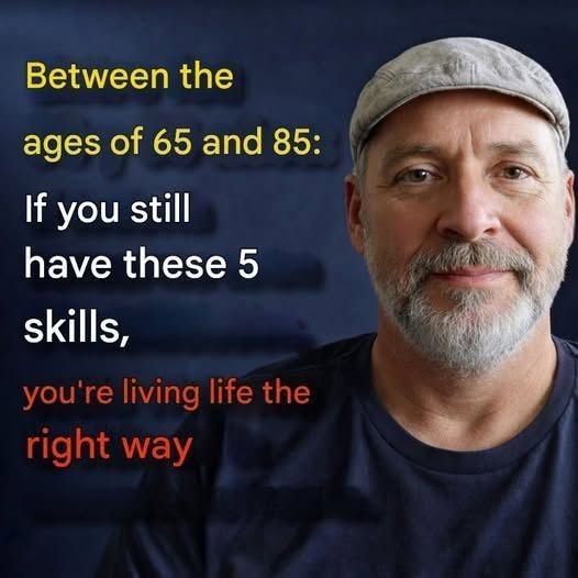 Between 65 and 85 years old: if you still have these 5 capacities, you are aging better than most