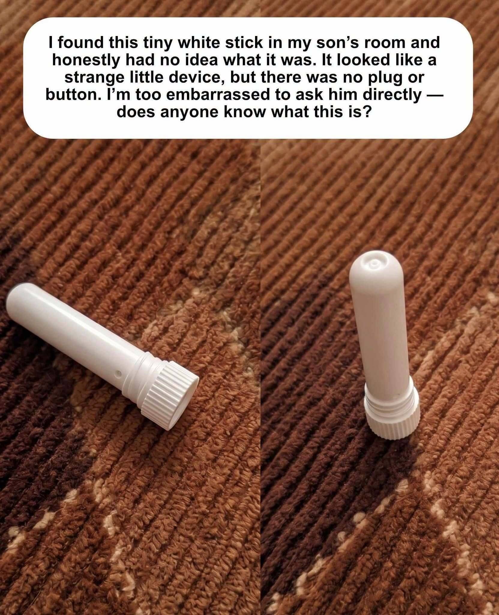 I found this tiny white stick in my son’s room and was too embarrassed to ask him does anyone know what it is?